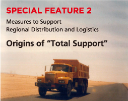 SPECIAL FEATURE 2 Measures to Support Regional Distribution and Logistics Origins of Total Support